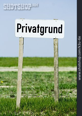 
                Hinweisschild, Privatgrundstück, Privatgrund                   