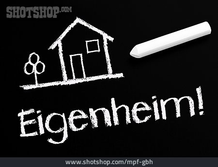 
                Eigenheim, Schiefertafel, Hauskauf                   