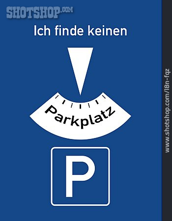 
                Parkplatz, Parkscheibe, Parkplatznot                   