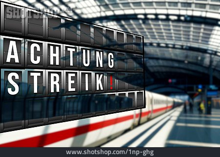 
                Streik, Deutsche Bahn, Achtung Streik!                   